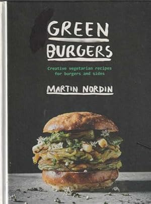Green Burgers: Creative Vegetarian Recipes for Burgers and Sides