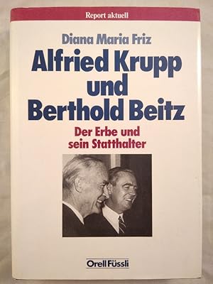 Bild des Verkufers fr Alfried Krupp und Berthold Beitz - Der Erbe und sein Statthalter [signiert]. zum Verkauf von KULTur-Antiquariat