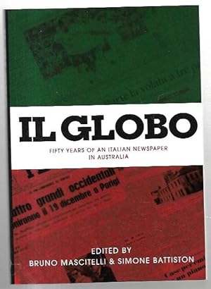 Seller image for II Globo: Fifty years of an Italian newspaper in Australia. for sale by City Basement Books