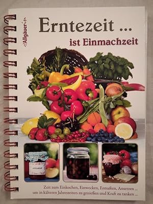 Erntezeit. ist Einmachzeit.