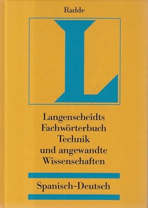 Langenscheidts Fachwörterbuch Technik und angewandte Wissenschaften Teil: Spanisch-deutsch .[Mita...