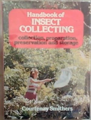 Seller image for Handbook of Insect Collecting collection. preparation, preservation and storage for sale by Chapter 1
