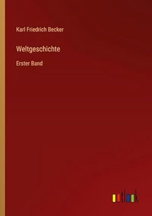 Immagine del venditore per Weltgeschichte : Erster Band venduto da AHA-BUCH GmbH