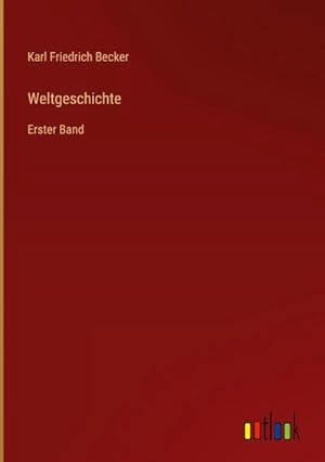 Immagine del venditore per Weltgeschichte : Erster Band venduto da AHA-BUCH GmbH