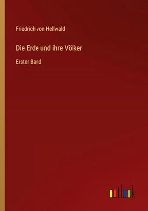 Seller image for Die Erde und ihre Vlker : Erster Band for sale by AHA-BUCH GmbH