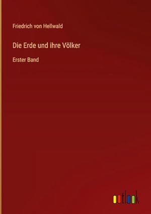 Seller image for Die Erde und ihre Vlker : Erster Band for sale by AHA-BUCH GmbH