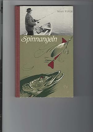 Spinnangeln. Ein Lehrbuch mit besonderen Abschnitten über Die Hechtangel mit dem lebenden und dem...