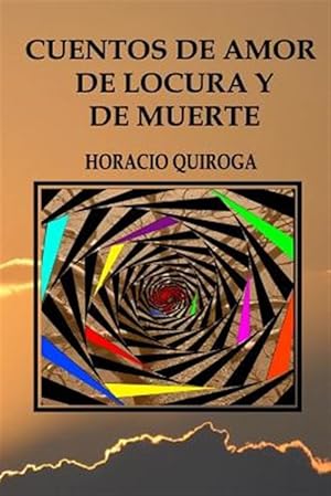 Seller image for Cuentos de amor de locura y de muerte -Language: spanish for sale by GreatBookPrices