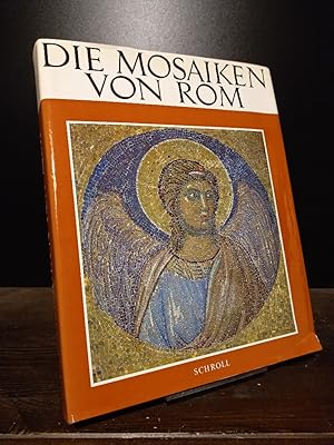 Die Mosaiken von Rom vom dritten bis zum vierzehnten Jahrhundert. [Von Walter Oakeshott].