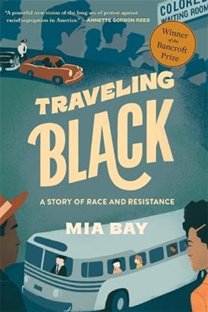 Seller image for Traveling Black : A Story of Race and Resistance for sale by GreatBookPrices