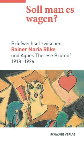 Seller image for Soll Man Es Wagen? : Briefwechsel Zwischen Rainer Maria Rilke Und Agnes Therese Brumof 1918-1926 -Language: german for sale by GreatBookPrices