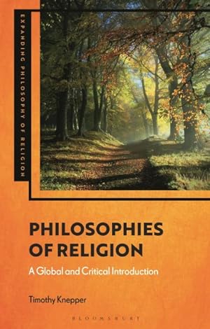 Bild des Verkufers fr Philosophies of Religion : A Global and Critical Introduction zum Verkauf von GreatBookPrices