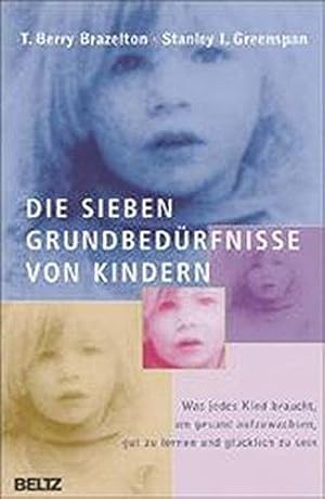 Bild des Verkufers fr Die sieben Grundbedrfnisse von Kindern zum Verkauf von Volker Ziesing