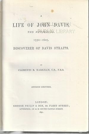 A Life Of John Davis, The Navigator, 1550 - 1605, discoverer of Davis Strait. (The Worldss Great ...