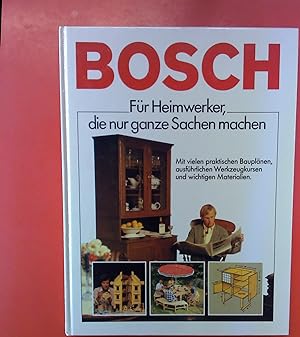 Seller image for BOSCH - Fr Heimwerker, die nur ganze Sachen machen for sale by biblion2