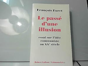 Image du vendeur pour Le Pass d'une illusion : essai sur l'ide du communisme au Xxe sicle mis en vente par JLG_livres anciens et modernes