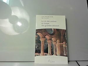 Bild des Verkufers fr La vie des moines au temps des grandes abbayes, Xe-XIIIe sicle zum Verkauf von JLG_livres anciens et modernes