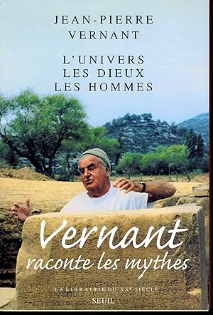 L'Univers, les Dieux, les Hommes : Vernant raconte les mythes