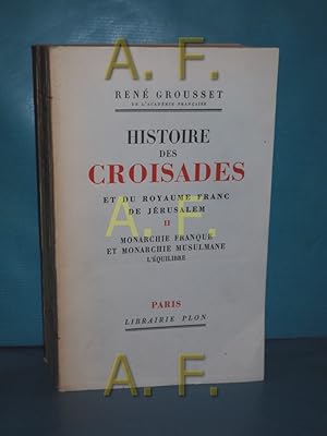 Image du vendeur pour Histoire des croisades et du royaume franc de Jrusalem, Tome 2, Monarchie franque et monarchie musulmane, l'quilibre mis en vente par Antiquarische Fundgrube e.U.