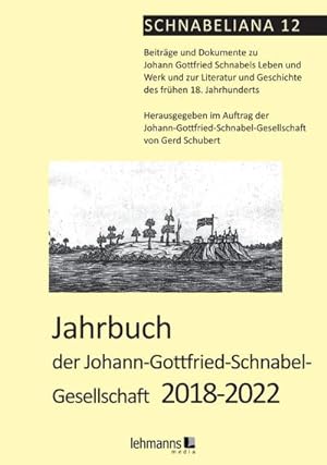 Bild des Verkufers fr Jahrbuch der Johann-Gottfried-Schnabel- Gesellschaft 2018-2022 zum Verkauf von AHA-BUCH GmbH