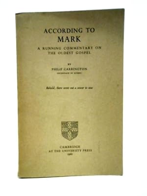 Bild des Verkufers fr According to Mark: a Running Commentary on the Oldest Gospel zum Verkauf von World of Rare Books