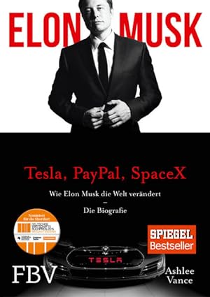 Bild des Verkufers fr Elon Musk : Tesla, PayPal, SpaceX - wie Elon Musk die Welt verndert ; die Biografie / Ashlee Vance. [bers.: Sascha Mattke] Wie Elon Musk die Welt verndert   Die Biografie zum Verkauf von Antiquariat Mander Quell