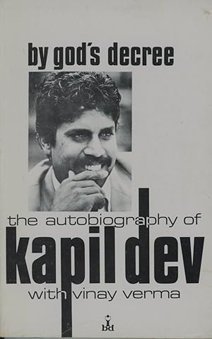 Seller image for BY GOD'S DECREE - THE AUTOBIOGRAPHY OF KAPIL DEV for sale by Sportspages