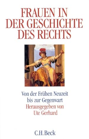 Bild des Verkufers fr Frauen in der Geschichte des Rechts : von der frhen Neuzeit bis zur Gegenwart / hrsg. von Ute Gerhard Von der Frhen Neuzeit bis zur Gegenwart zum Verkauf von Antiquariat Mander Quell