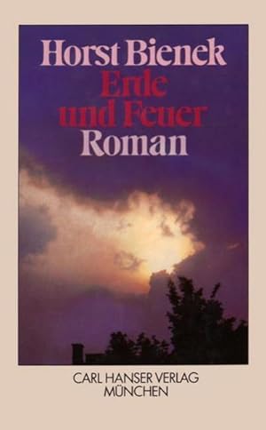 Bild des Verkufers fr Erde und Feuer : Roman. Ausgezeichnet mit dem Friedrich-Schiedel-Literaturpreis 1987 zum Verkauf von AHA-BUCH GmbH