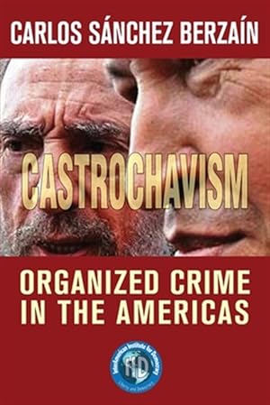 Seller image for Castrochavism: Organized crime in the Americas for sale by GreatBookPrices