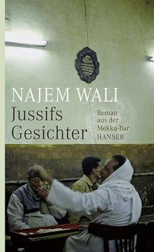 Immagine del venditore per Jussifs Gesichter : Roman aus der Mekka-Bar venduto da AHA-BUCH GmbH