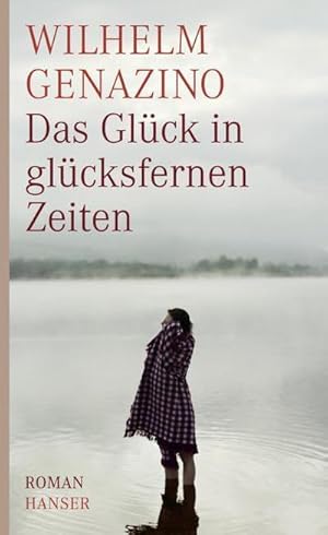 Bild des Verkufers fr Das Glck in glcksfernen Zeiten : Roman. Ausgezeichnet mit dem Rinke-Preis 2010 zum Verkauf von AHA-BUCH GmbH