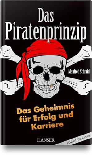 Bild des Verkufers fr Das Piratenprinzip, m. 1 Buch, m. 1 E-Book : Das Geheimnis fr Erfolg und Karriere. Extra: E-Book inside zum Verkauf von AHA-BUCH GmbH
