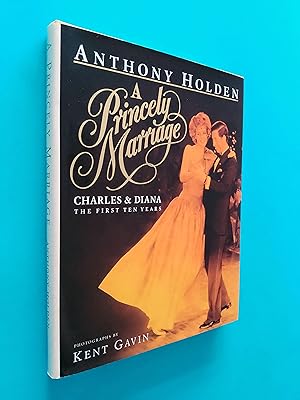 Seller image for A Princely Marriage: Charles & Diana, the First Ten Years for sale by Books & Bobs