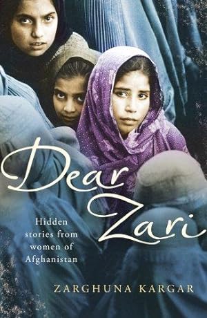 Seller image for Dear Zari: Hidden Stories from Women of Afghanistan for sale by WeBuyBooks