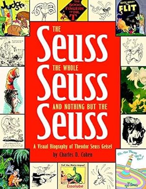 Imagen del vendedor de The Seuss, the Whole Seuss and Nothing but the Seuss: A Visual Biography of Theodor Seuss Geisel a la venta por WeBuyBooks