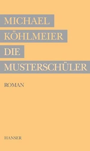 Bild des Verkufers fr Die Musterschüler : Roman zum Verkauf von AHA-BUCH GmbH