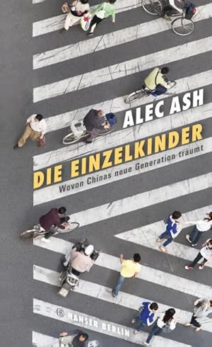 Bild des Verkufers fr Die Einzelkinder : Wovon Chinas neue Generation trumt zum Verkauf von AHA-BUCH GmbH