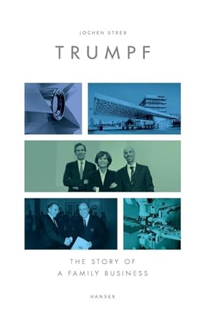 Immagine del venditore per Trumpf: The Story of a Family Business venduto da AHA-BUCH GmbH