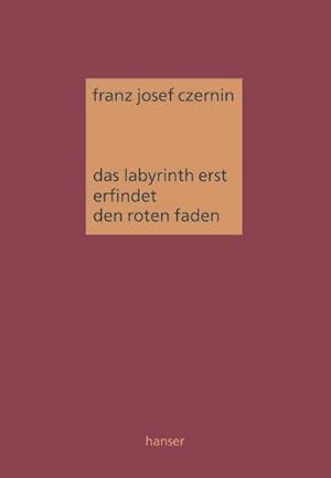 Seller image for Das Labyrinth erst erfindet den roten Faden : Einfhrung in die Organik for sale by AHA-BUCH GmbH