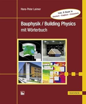 Seller image for Bauphysik / Building Physics, m. 1 Buch, m. 1 E-Book : Deutsch/Englisch mit Wrterbuch. Inkl. E-Book in Deutsch - Englisch - Chinesisch for sale by AHA-BUCH GmbH