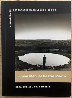 Seller image for Juan Manuel Castro Prieto (Biblioteca de Fotgrafos Madrileos del Siglo XX) for sale by Largine