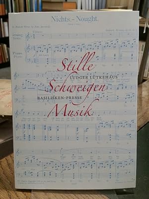 Bild des Verkufers fr Stille - Schweigen - Musik. zum Verkauf von Antiquariat Thomas Nonnenmacher