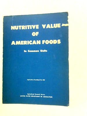 Image du vendeur pour Nutritive Value of American Foods in Common Units (Agriculture Handbook) mis en vente par World of Rare Books