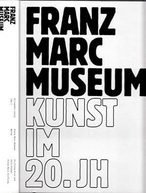 Bild des Verkufers fr Franz Marc Museum - Werke. Einbandtitel: Kunst im 20. Jahrhundert. zum Verkauf von Antiquariat Carl Wegner