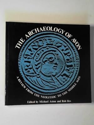 Imagen del vendedor de Archaeology of Avon: a review from the Neolithic to the Middle Ages a la venta por Cotswold Internet Books