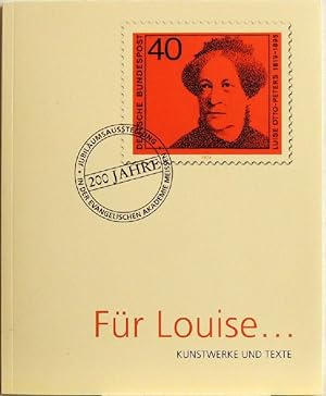 Für Louise. Kunstwerke und Texte; Jubiläumsausstellung "200 Jahre Louise Otto-Peters 1819-1895" i...