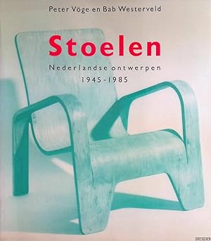 Bild des Verkufers fr Stoelen: Nederlandse ontwerpen 1945-1985 zum Verkauf von Klondyke