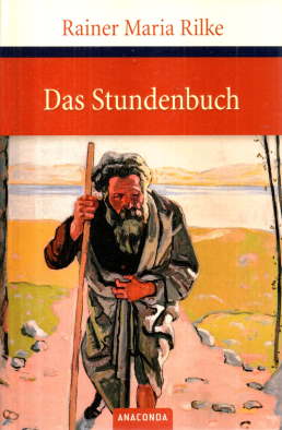 Seller image for Das Stundenbuch. Enthaltend die drei Bcher: Vom mnchischen Leben. Von der Pilgerschaft. Von der Armut und vom Tode. for sale by Leonardu