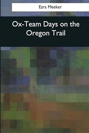 Bild des Verkufers fr Ox-team Days on the Oregon Trail zum Verkauf von GreatBookPrices